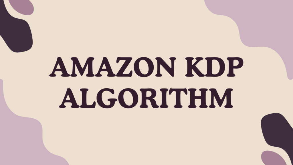 Amazon KDP algorithm